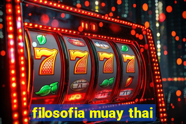 filosofia muay thai